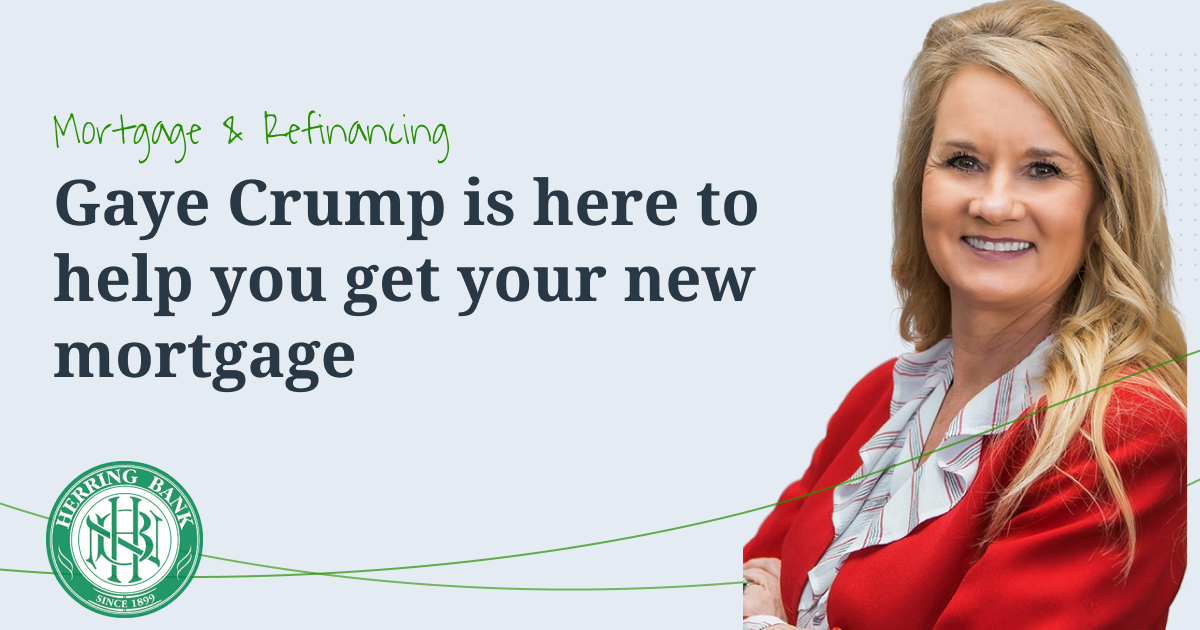 Gaye Crump is here to help you get your new mortgage home loan!