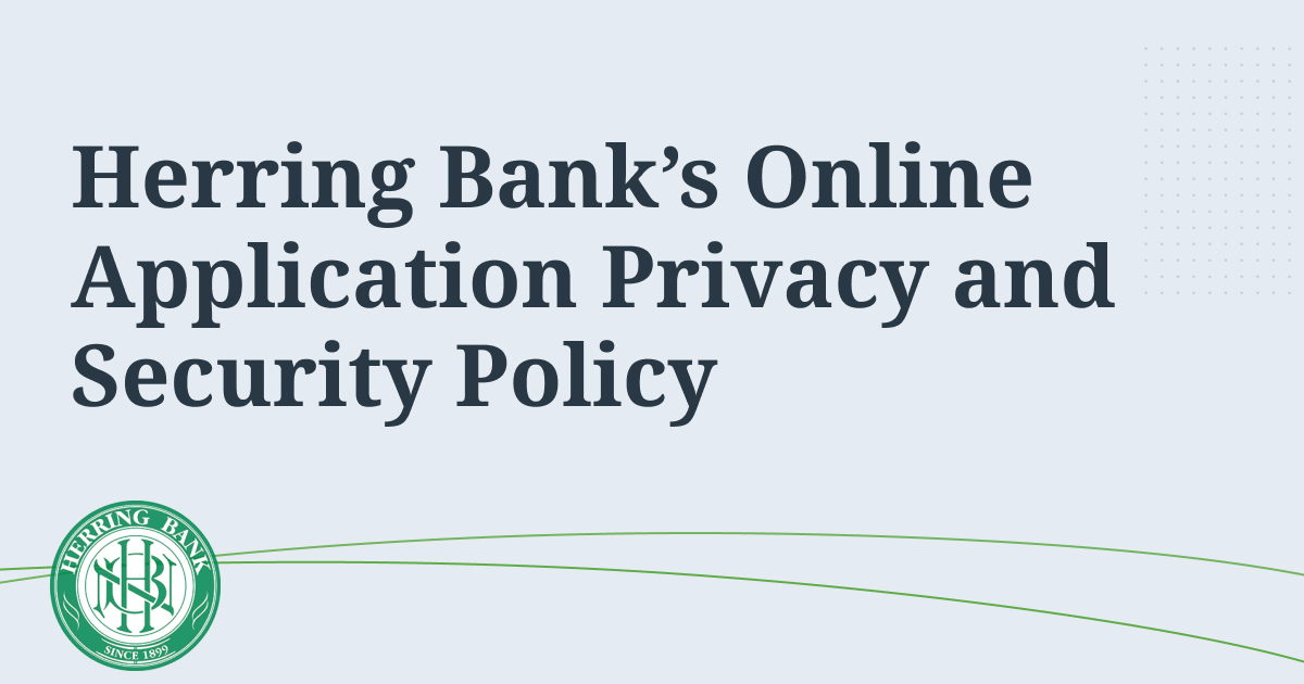Herring Bank Online Application Privacy and Security Policy