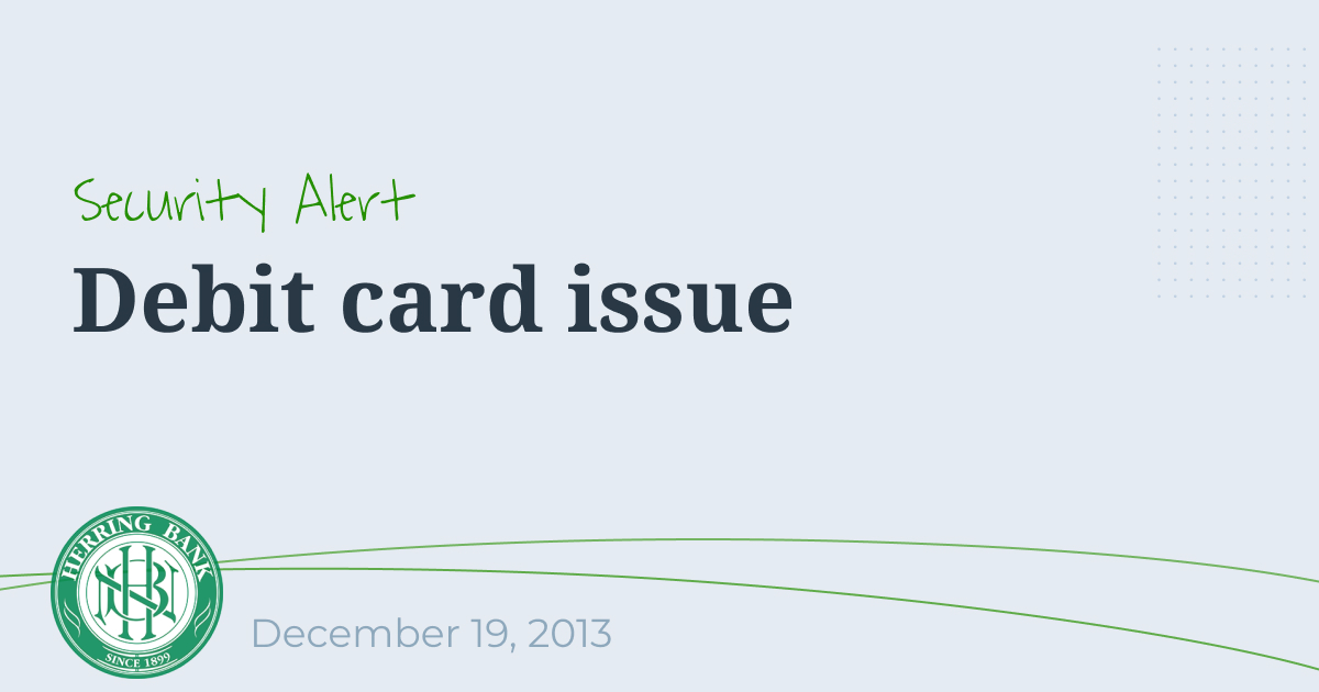 Security alert: Debit card issue | Herring Bank | Page 7 