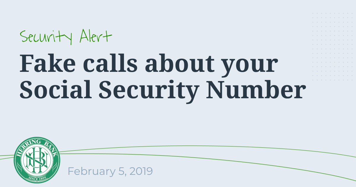 Security alert: Fake calls about your SSN | Herring Bank | Page 7 