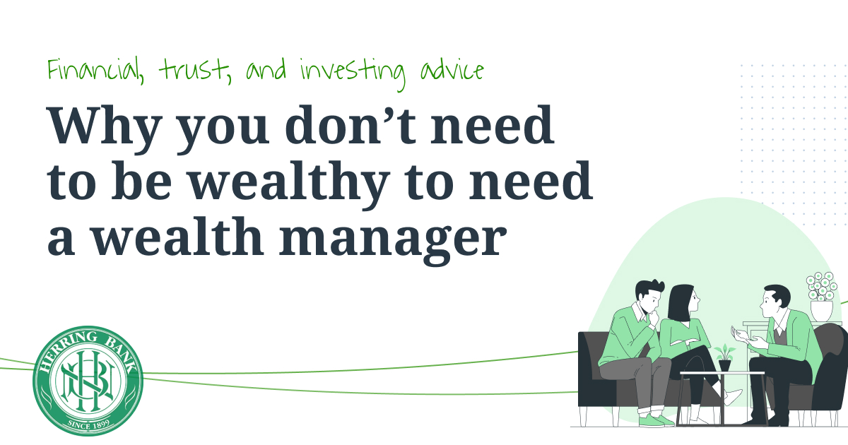 Why you don’t need to be wealthy to need a wealth manager | Herring Bank | Page 5 
