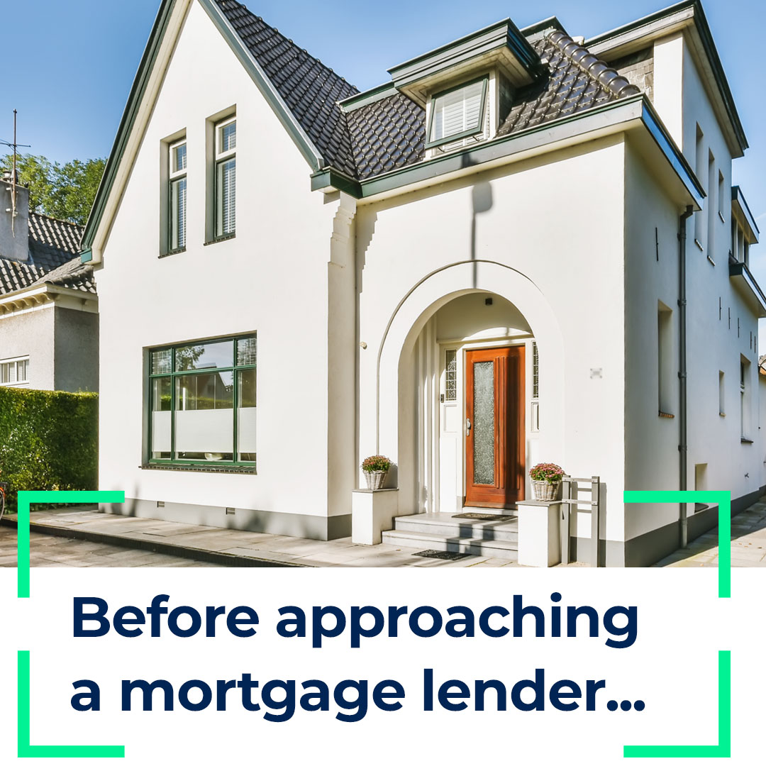 What you should know before approaching a mortgage lender