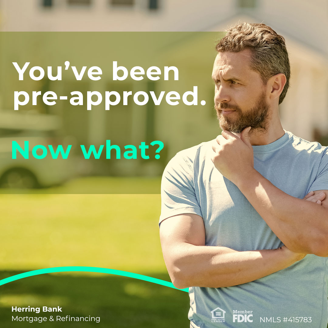You've been pre-approved, now what?