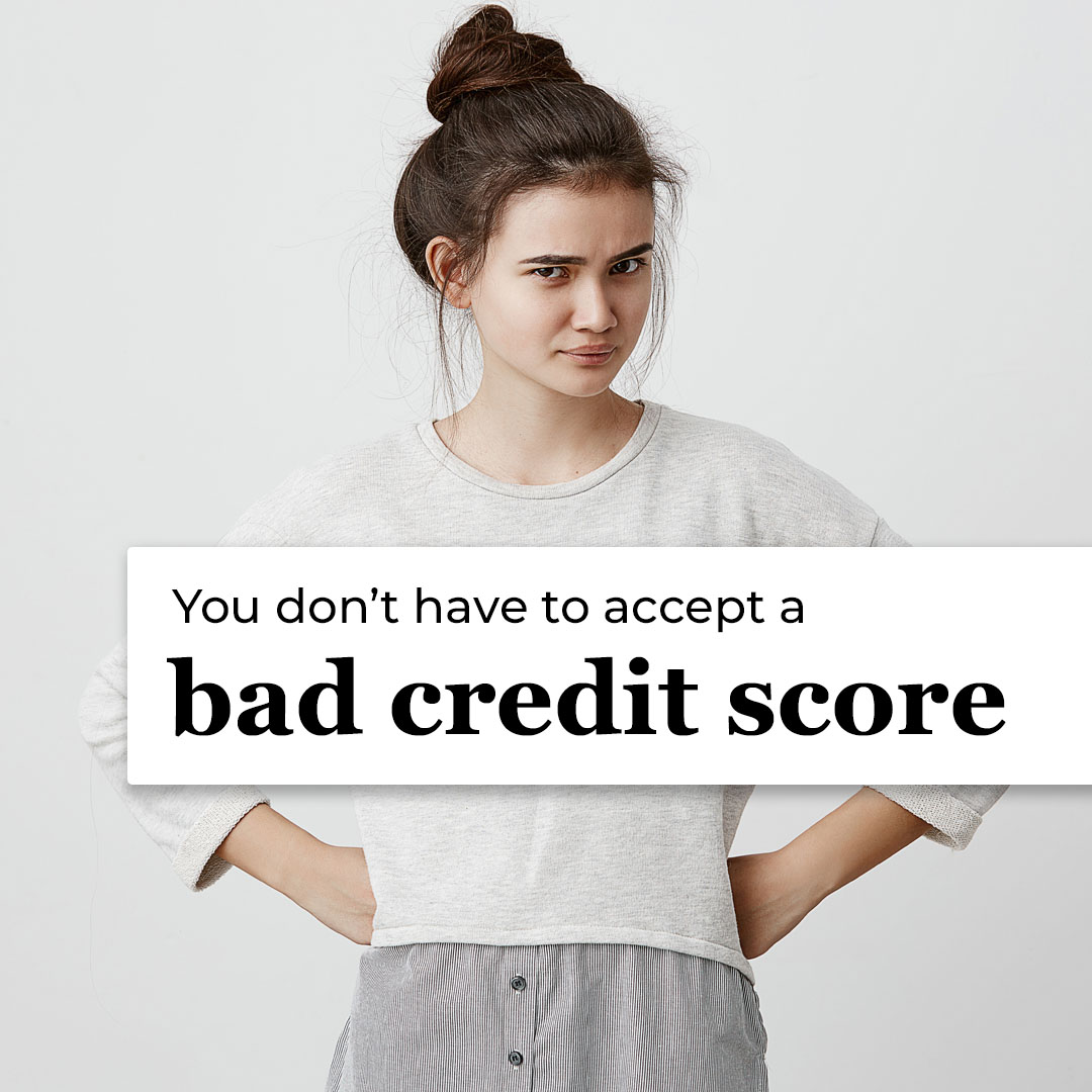 You don't have to accept bad credit