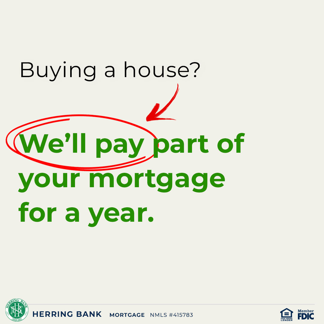 We'll pay part of your mortgage for a year