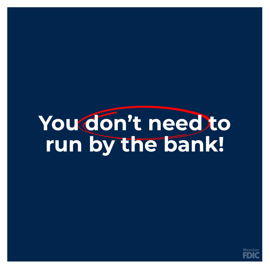 You don't need to run by the bank!
