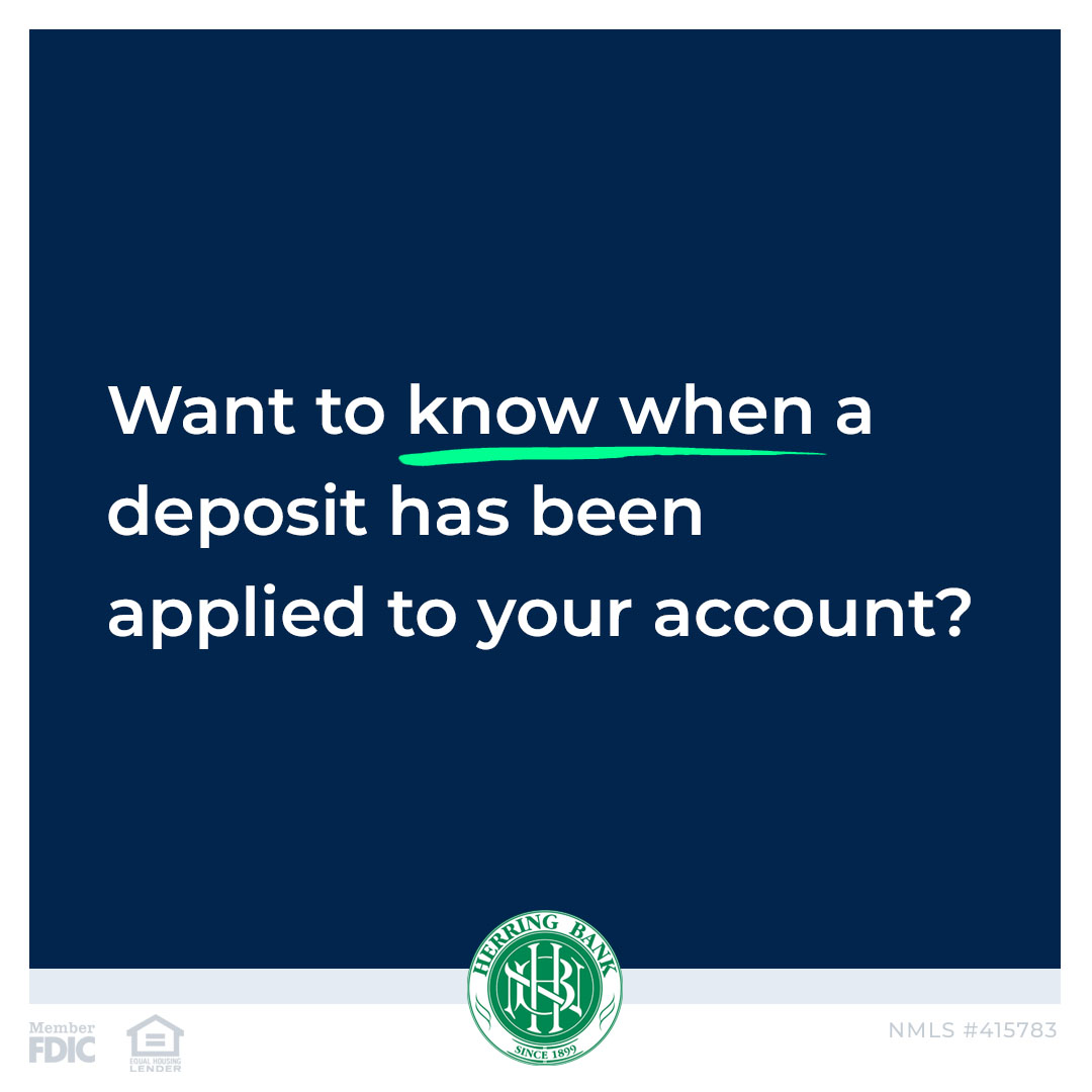 Want to know when a deposit has been applied to your account?