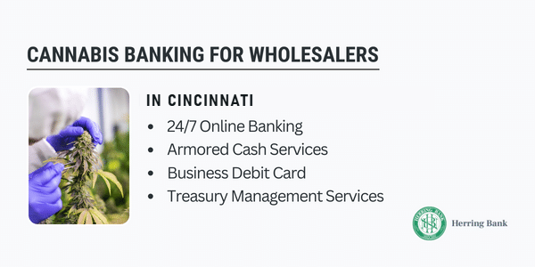 Cannabis banking for wholesalers in Cincinnati Cannabis banking for wholesalers in Cincinnati