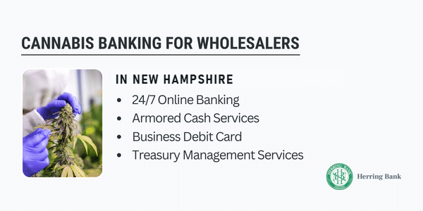 Cannabis banking for wholesalers in New Hampshire