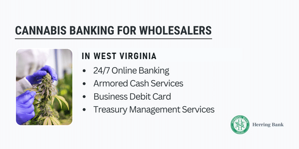 Cannabis banking for wholesalers in West Virginia Cannabis banking for wholesalers in West Virginia